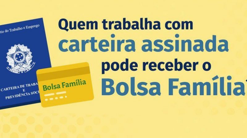 Quem trabalha com carteira assinada tem direito ao Bolsa Família?